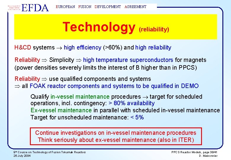 EFDA EUROPEAN FUSION DEVELOPMENT AGREEMENT Technology (reliability) H&CD systems high efficiency (>60%) and high