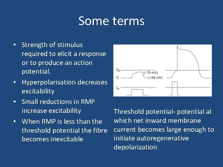 Some terms • Strength of stimulus required to elicit a response or to produce