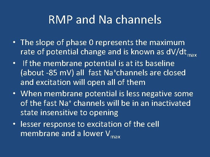 RMP and Na channels • The slope of phase 0 represents the maximum rate