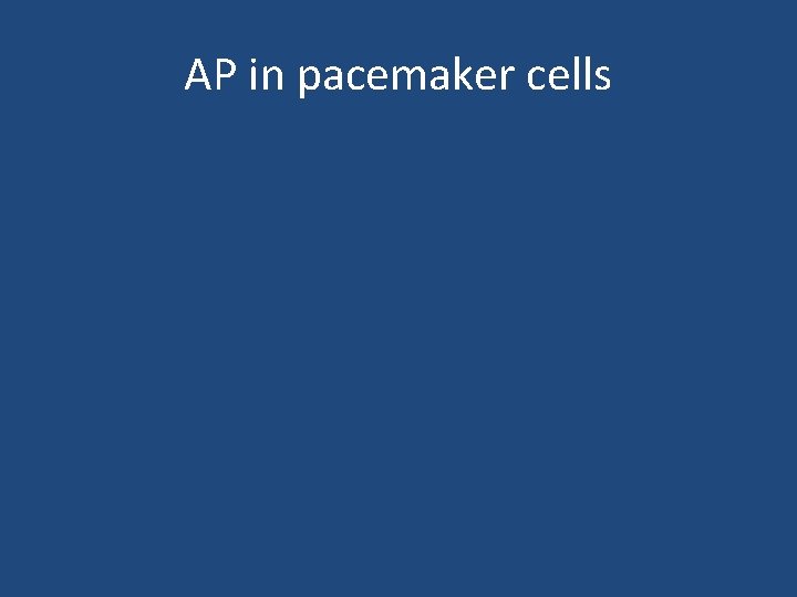 AP in pacemaker cells 