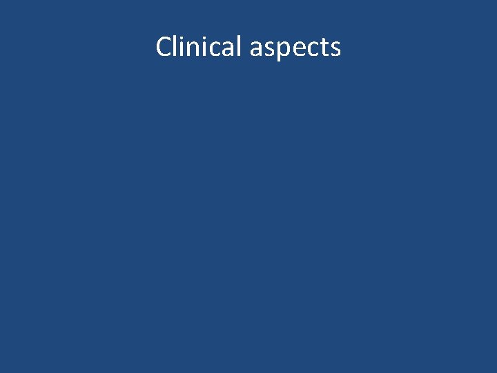 Clinical aspects 