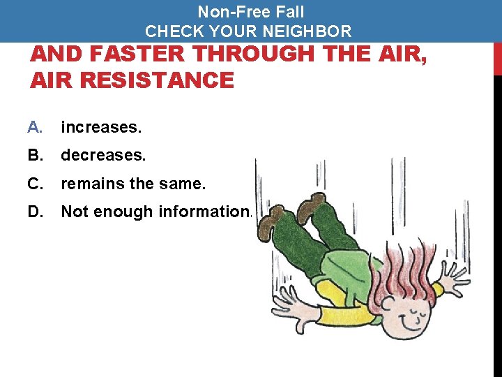 Non-Free Fall SKYDIVER FASTER CHECK YOUR FALLS NEIGHBOR AS THE AND FASTER THROUGH THE