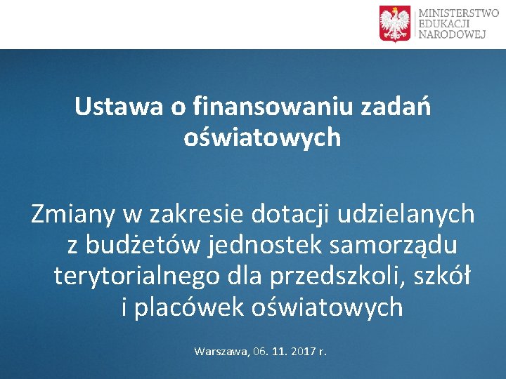  Ustawa o finansowaniu zadań oświatowych Zmiany w zakresie dotacji udzielanych z budżetów jednostek