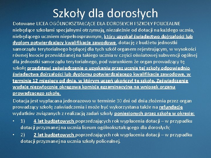 Szkoły dla dorosłych Dotowane LICEA OGÓLNOKSZTAŁCĄCE DLA DOROSŁYCH I SZKOŁY POLICEALNE niebędące szkołami specjalnymi