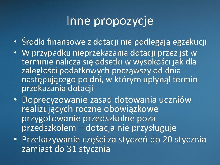 Inne propozycje • Środki finansowe z dotacji nie podlegają egzekucji • W przypadku nieprzekazania