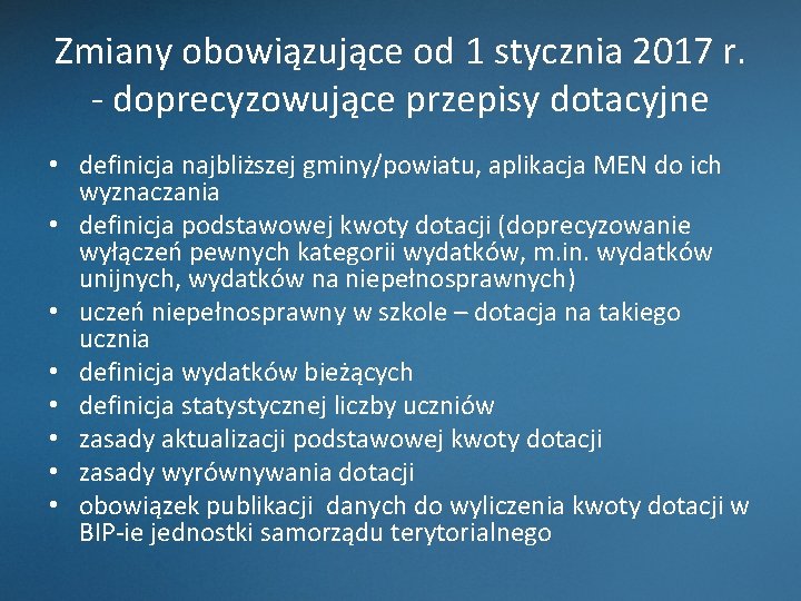 Zmiany obowiązujące od 1 stycznia 2017 r. - doprecyzowujące przepisy dotacyjne • definicja najbliższej