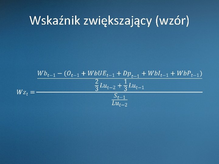 Wskaźnik zwiększający (wzór) • 