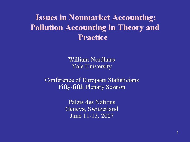  Issues in Nonmarket Accounting: Pollution Accounting in Theory and Practice William Nordhaus Yale