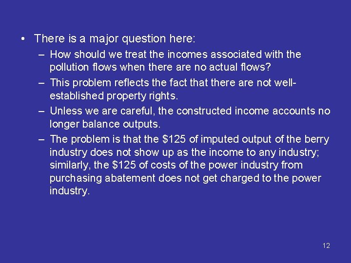  • There is a major question here: – How should we treat the