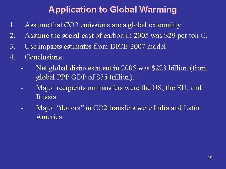 Application to Global Warming 1. 2. 3. 4. Assume that CO 2 emissions are