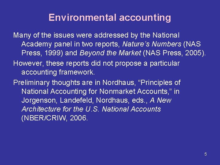 Environmental accounting Many of the issues were addressed by the National Academy panel in