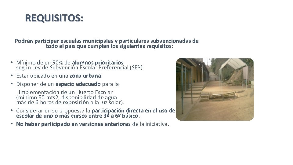 REQUISITOS: Podrán participar escuelas municipales y particulares subvencionadas de todo el país que cumplan