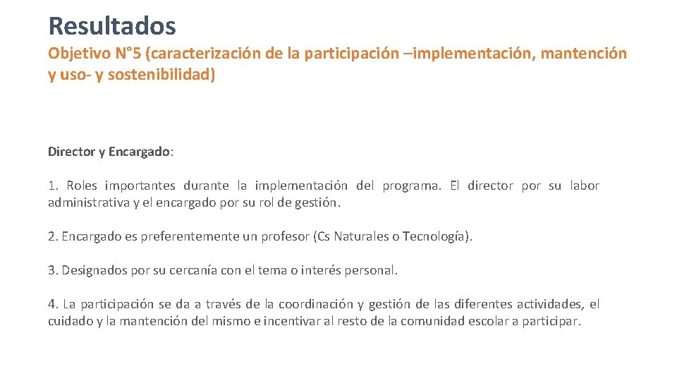 Resultados Objetivo N° 5 (caracterización de la participación –implementación, mantención y uso- y sostenibilidad)