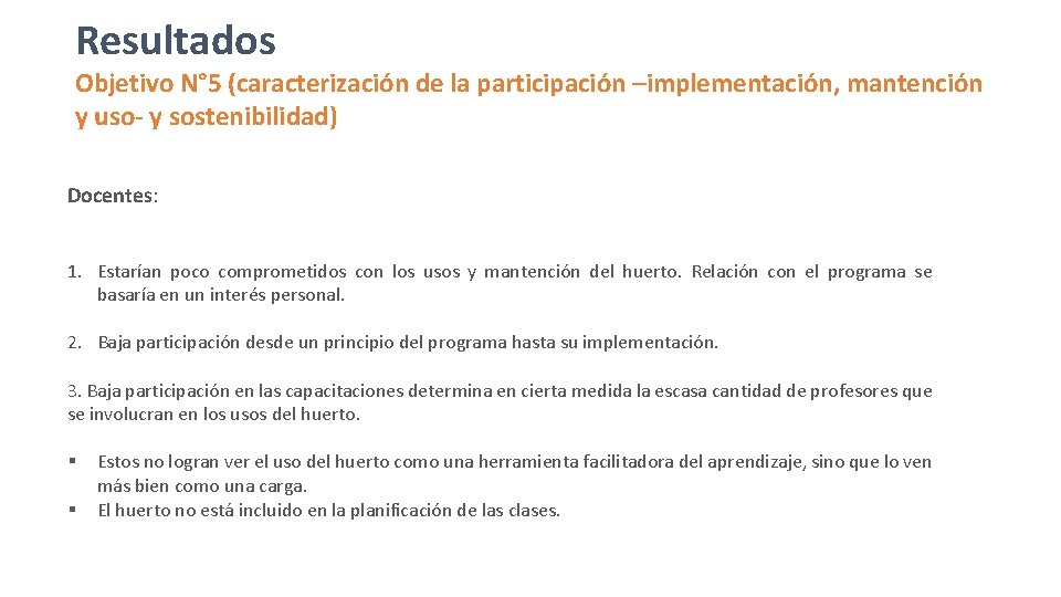 Resultados Objetivo N° 5 (caracterización de la participación –implementación, mantención y uso- y sostenibilidad)