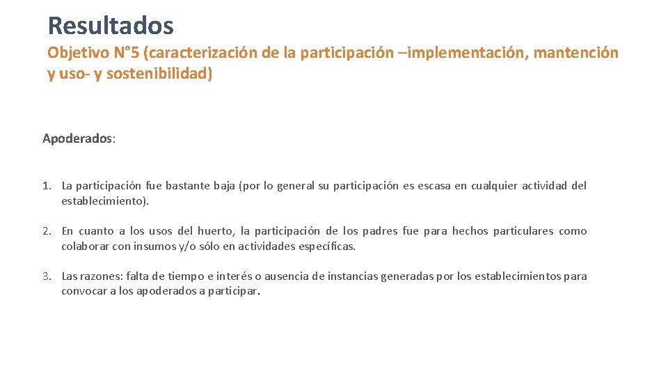 Resultados Objetivo N° 5 (caracterización de la participación –implementación, mantención y uso- y sostenibilidad)