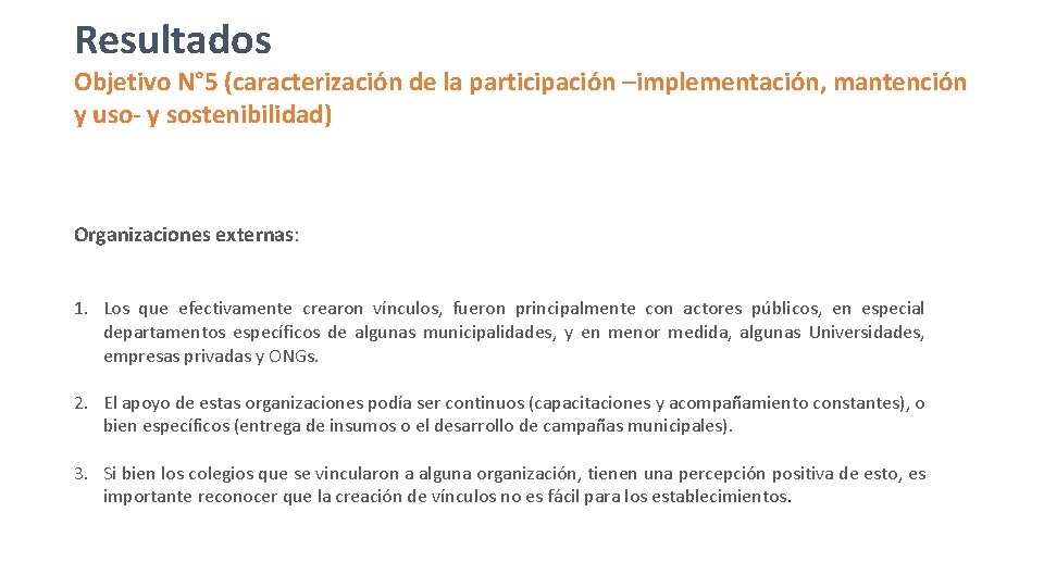 Resultados Objetivo N° 5 (caracterización de la participación –implementación, mantención y uso- y sostenibilidad)