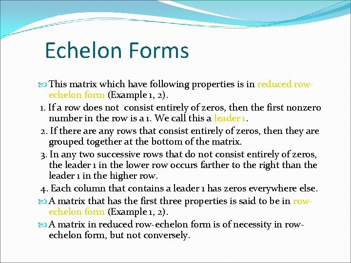 Echelon Forms This matrix which have following properties is in reduced rowechelon form (Example