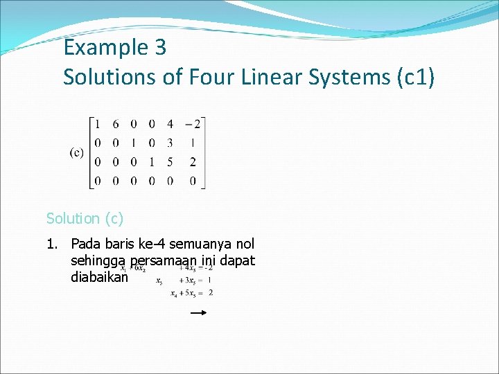 Example 3 Solutions of Four Linear Systems (c 1) Solution (c) 1. Pada baris