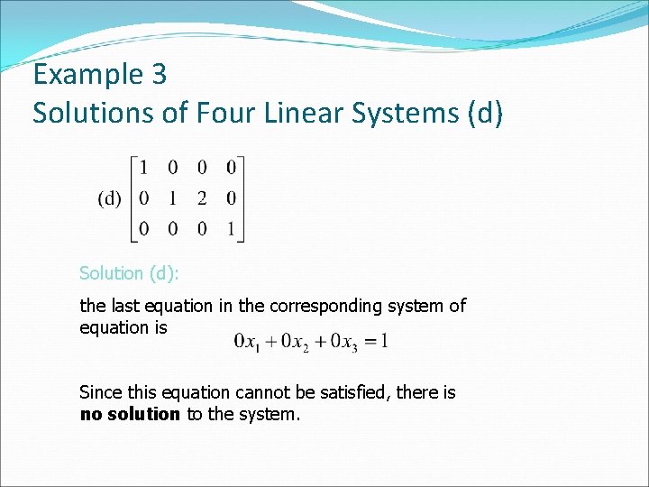 Example 3 Solutions of Four Linear Systems (d) Solution (d): the last equation in