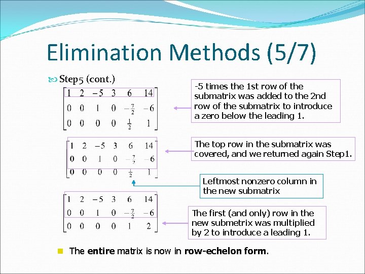 Elimination Methods (5/7) Step 5 (cont. ) -5 times the 1 st row of