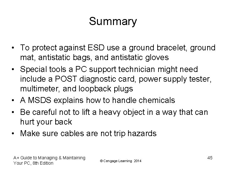 Summary • To protect against ESD use a ground bracelet, ground mat, antistatic bags,