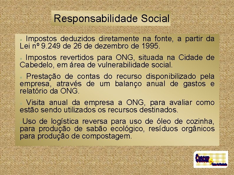 Responsabilidade Social Impostos deduzidos diretamente na fonte, a partir da Lei nº 9. 249