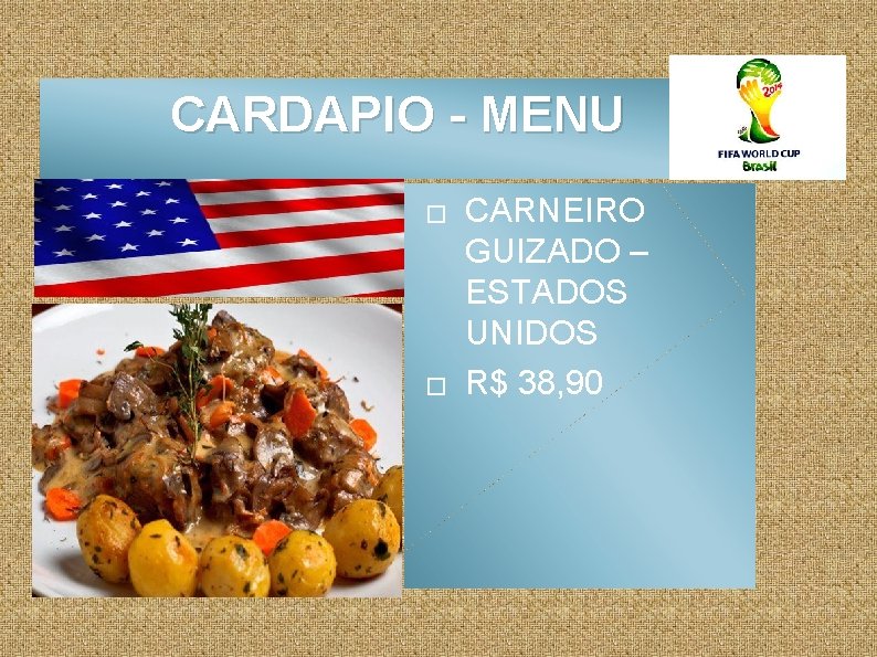 CARDAPIO - MENU � � CARNEIRO GUIZADO – ESTADOS UNIDOS R$ 38, 90 