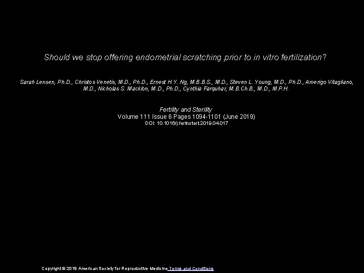 Should we stop offering endometrial scratching prior to in vitro fertilization? Sarah Lensen, Ph.