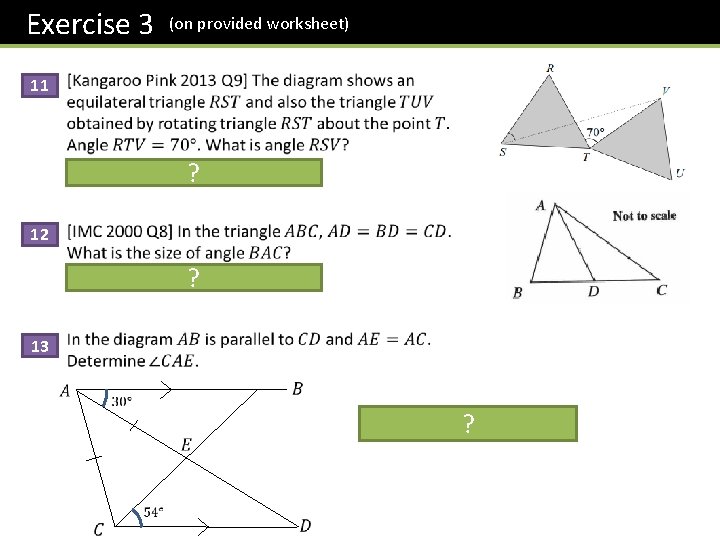 Exercise 3 (on provided worksheet) 11 ? 12 ? 13 ? Exercise 3 (on provided worksheet) 11 ? 12 ? 13 ?