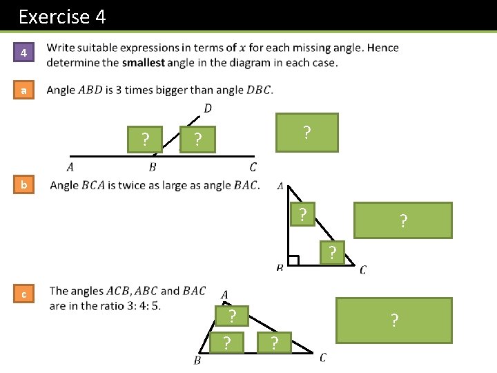 Exercise 4 4 a ? b ? ? ? c ? ? ? Exercise 4 4 a ? b ? ? ? c ? ? ?