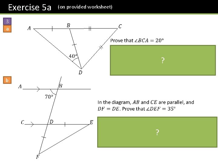 Exercise 5 a 3 a (on provided worksheet) ? b ? Exercise 5 a 3 a (on provided worksheet) ? b ?