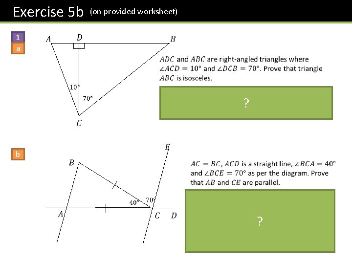 Exercise 5 b 1 a (on provided worksheet) ? b ? Exercise 5 b 1 a (on provided worksheet) ? b ?