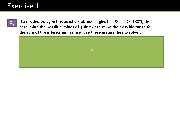 Exercise 1 N 2 If a n-sided polygon has exactly 3 obtuse angles Exercise 1 N 2 If a n-sided polygon has exactly 3 obtuse angles
