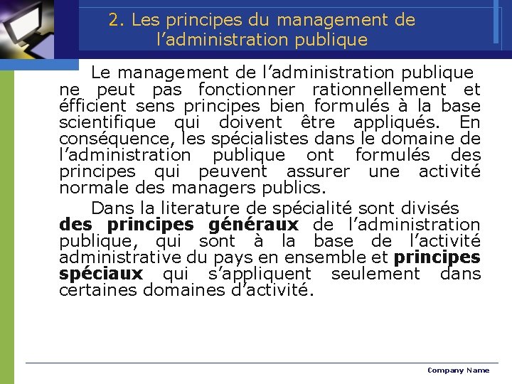 2. Les principes du management de l’administration publique Le management de l’administration publique ne