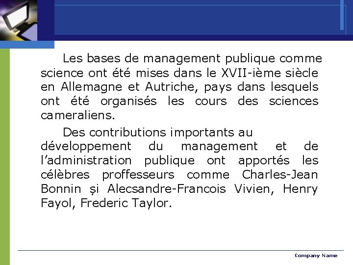 Les bases de management publique comme science ont été mises dans le XVII-ième siècle