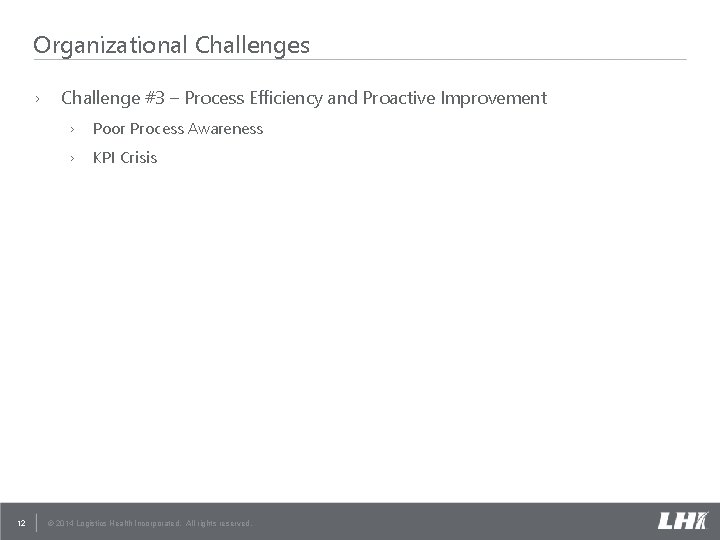 Organizational Challenges › 12 Challenge #3 – Process Efficiency and Proactive Improvement › Poor Organizational Challenges › 12 Challenge #3 – Process Efficiency and Proactive Improvement › Poor