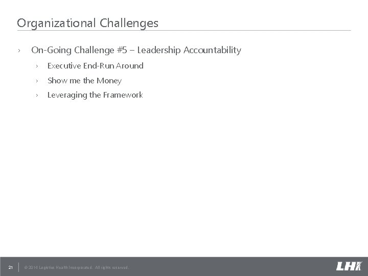 Organizational Challenges › 21 On-Going Challenge #5 – Leadership Accountability › Executive End-Run Around Organizational Challenges › 21 On-Going Challenge #5 – Leadership Accountability › Executive End-Run Around
