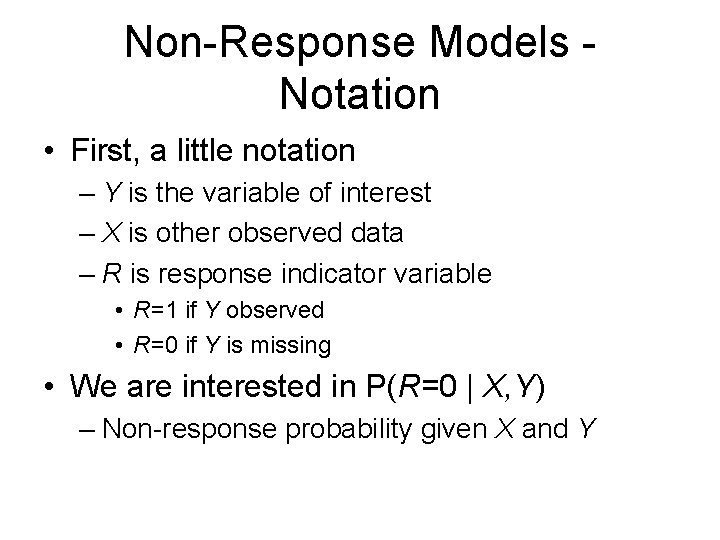 Non-Response Models Notation • First, a little notation – Y is the variable of