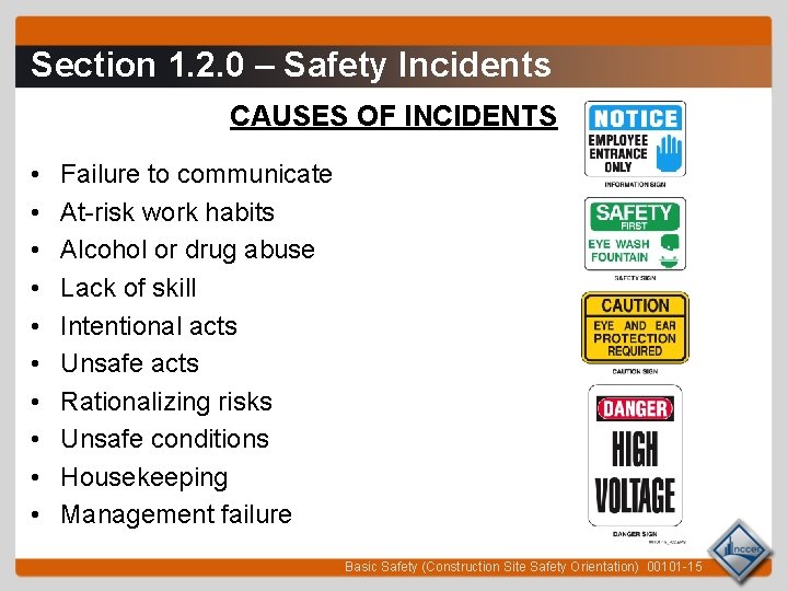 Section 1. 2. 0 – Safety Incidents CAUSES OF INCIDENTS • • • Failure
