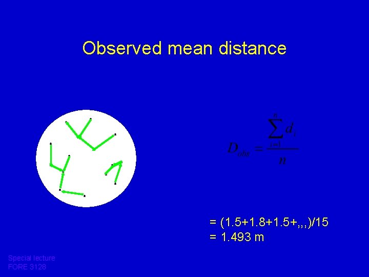Observed mean distance = (1. 5+1. 8+1. 5+, , , )/15 = 1. 493