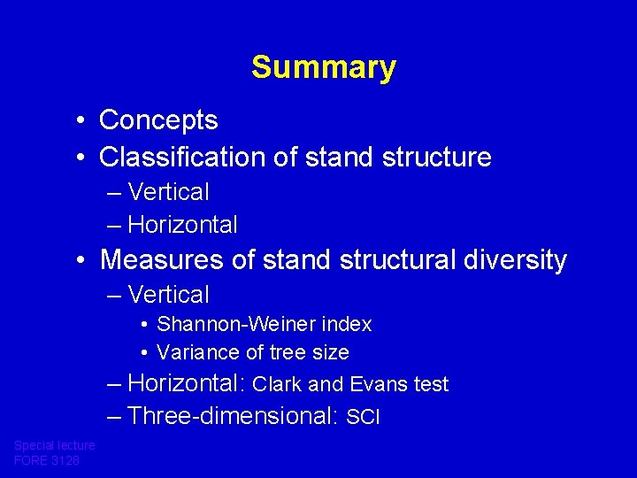 Summary • Concepts • Classification of stand structure – Vertical – Horizontal • Measures