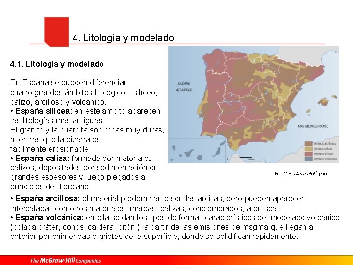 4. Litología y modelado 4. 1. Litología y modelado En España se pueden diferenciar