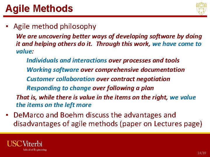 Agile Methods ▪ Agile method philosophy We are uncovering better ways of developing software Agile Methods ▪ Agile method philosophy We are uncovering better ways of developing software