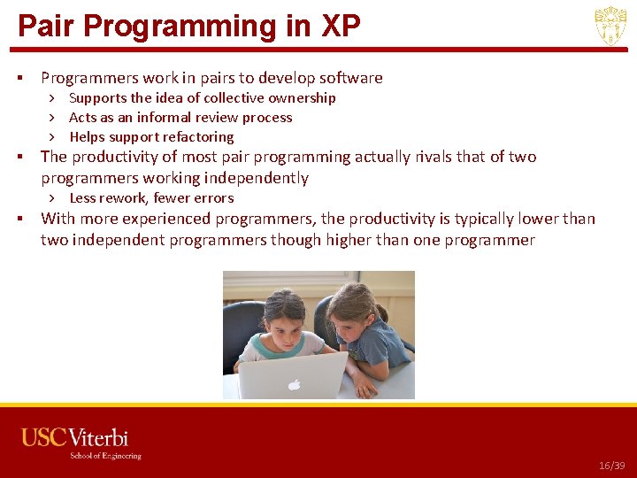 Pair Programming in XP ▪ Programmers work in pairs to develop software › Supports Pair Programming in XP ▪ Programmers work in pairs to develop software › Supports