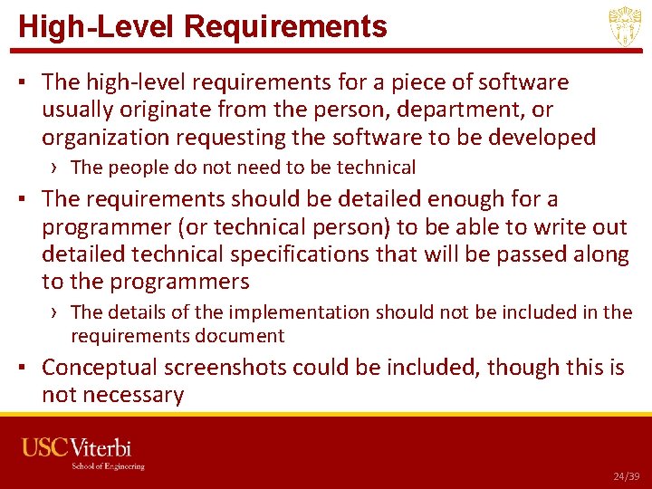 High-Level Requirements ▪ The high-level requirements for a piece of software usually originate from High-Level Requirements ▪ The high-level requirements for a piece of software usually originate from
