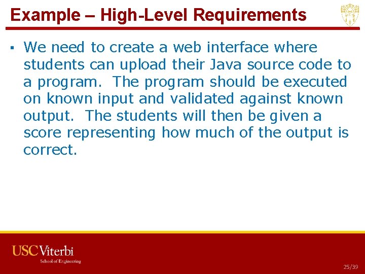 Example – High-Level Requirements ▪ We need to create a web interface where students Example – High-Level Requirements ▪ We need to create a web interface where students