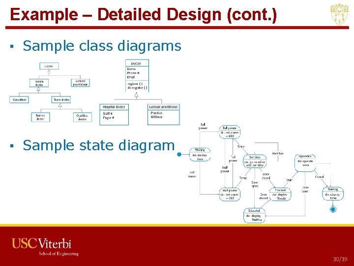 Example – Detailed Design (cont. ) ▪ Sample class diagrams ▪ Sample state diagram Example – Detailed Design (cont. ) ▪ Sample class diagrams ▪ Sample state diagram