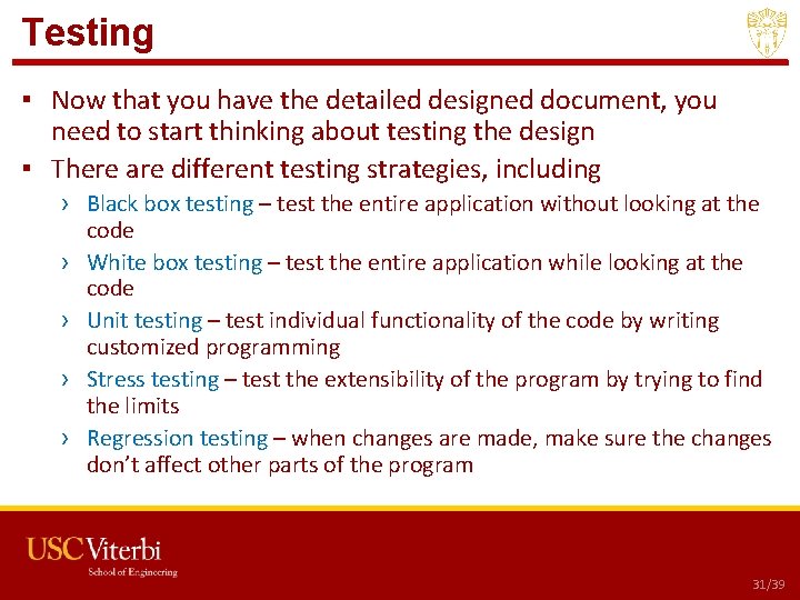 Testing ▪ Now that you have the detailed designed document, you need to start Testing ▪ Now that you have the detailed designed document, you need to start
