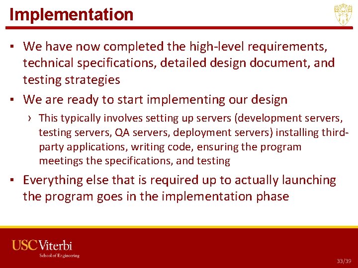 Implementation ▪ We have now completed the high-level requirements, technical specifications, detailed design document, Implementation ▪ We have now completed the high-level requirements, technical specifications, detailed design document,
