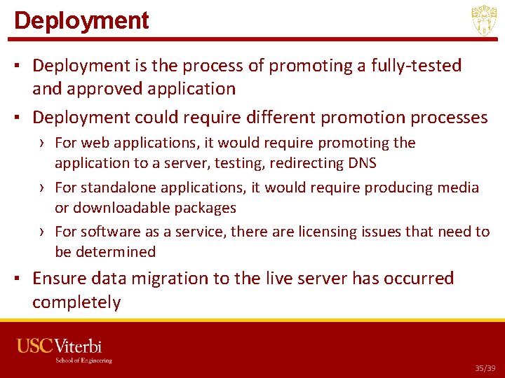 Deployment ▪ Deployment is the process of promoting a fully-tested and approved application ▪ Deployment ▪ Deployment is the process of promoting a fully-tested and approved application ▪